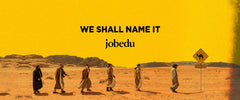 We Shall Name It Jobedu - Jobedu Jordan