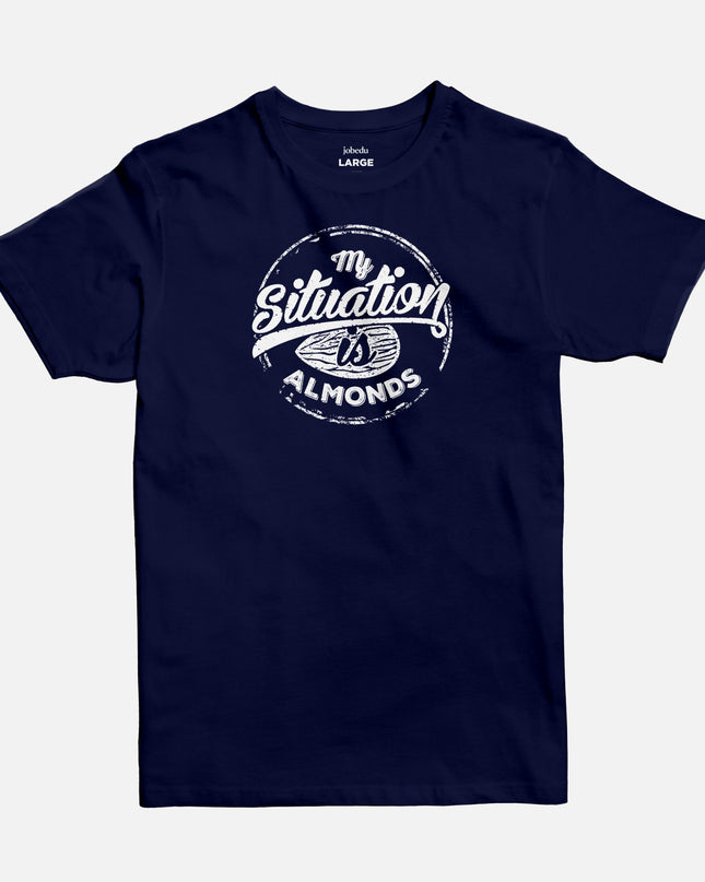 My Situation is Almonds | Basic Cut T-shirt - Graphic T-Shirt - Unisex - Jobedu Jordan