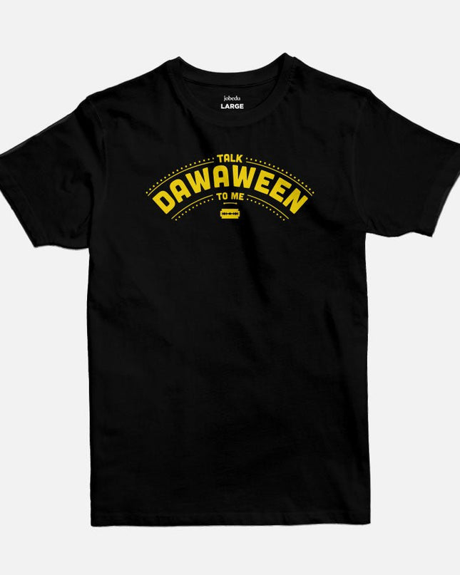 Talk Dawaween To Me | Basic Cut T-shirt - Graphic T-Shirt - Unisex - Jobedu Jordan